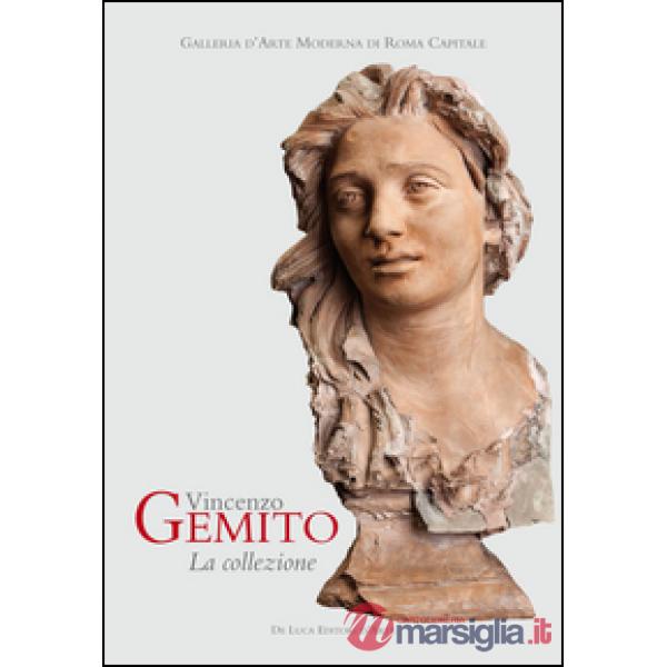 Artisti dell'Ottocento. La collezione Vincenzo Gemito. Ediz. illustrata