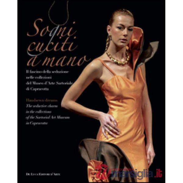 Sogni cuciti a mano. Il fascino della seduzione nelle collezioni del Museo d'Arte sartoriale di Capracotta