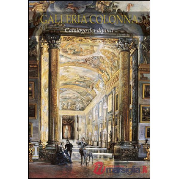 Galleria Colonna. Catalogo dei dipinti. Ediz. illustrata