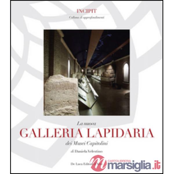 Nuova Galleria lapidaria dei Musei capitolini (La)