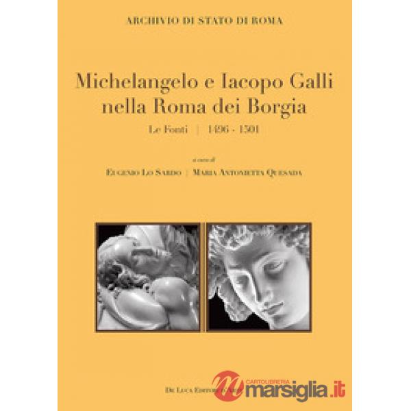 Michelangelo e Iacopo Galli nella Roma dei Borgia. Le fonti 1496-1501
