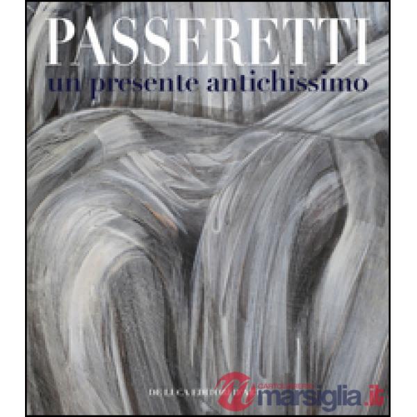 Passeretti un presente antichissimo. Ediz. italiana e inglese