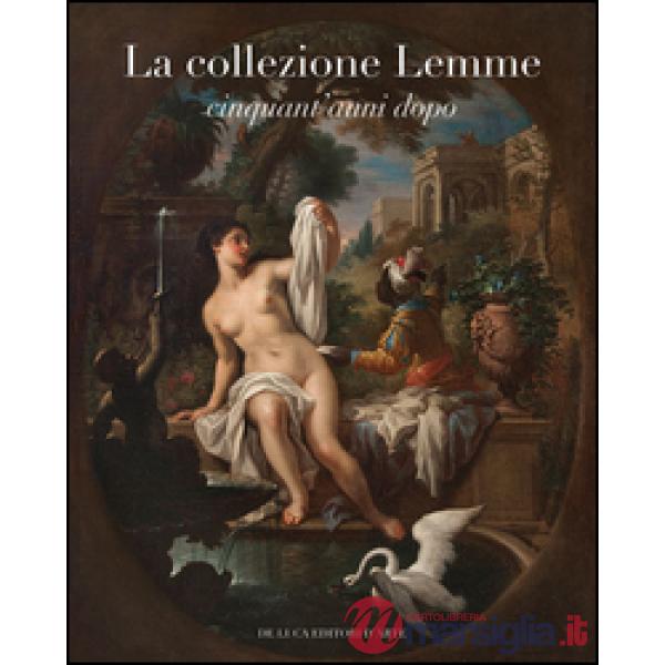 La collezione Lemme. Cinquant'anni dopo. Ediz. a colori