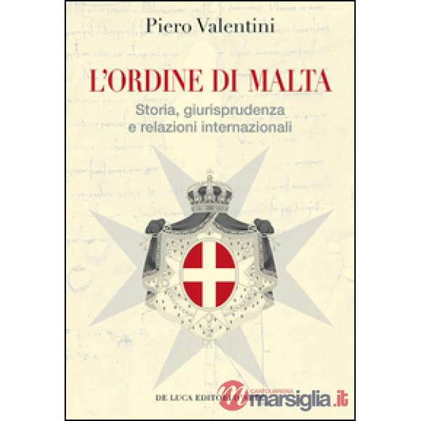 Ordine di Malta. Storia, giurisprudenza e relazioni internazionali (L')