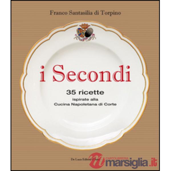 Secondi. 35 ricette ispirate alla cucina reale napoletana (I)