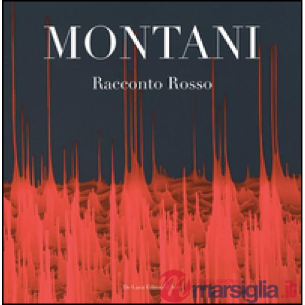 Montani. Racconto rosso. Ediz. a colori