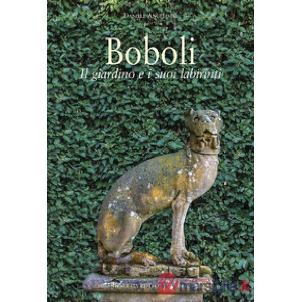 Boboli. Il giardino e i suoi labirinti. Ediz. a colori