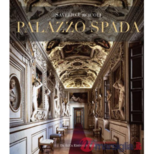 Palazzo Spada. Il percorso ritrovato. Nuovi studi sulle decorazioni cinquecentesche. Ediz. a colori