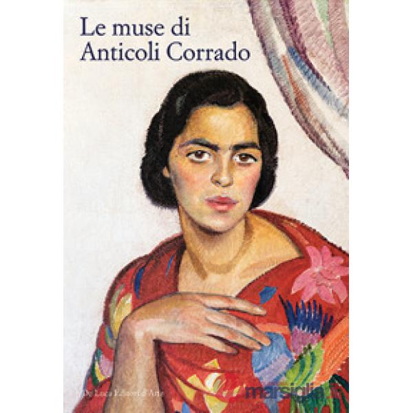 Muse di Anticoli Corrado. Ritratti e storie di modelle anticolane da De Carolis a Pirandello. Ediz. a colori (Le)