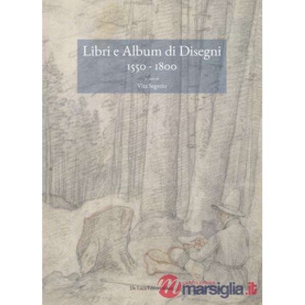 Libri e album di disegni (1550-1800). Nuove prospettive metodologiche e di esege