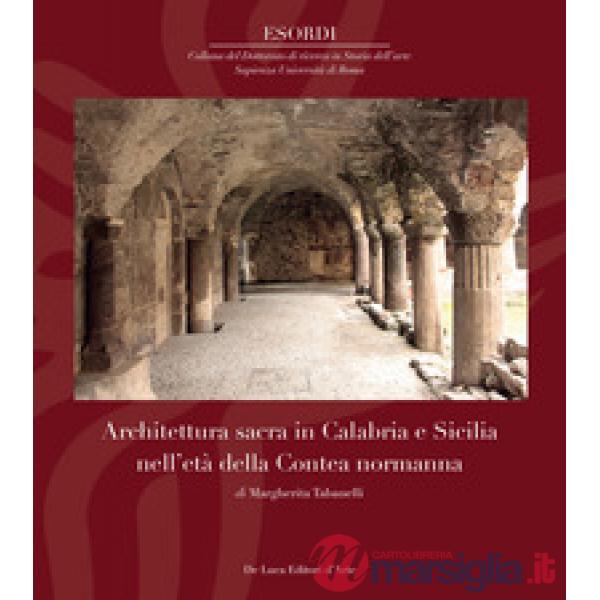 Architettura sacra in Calabria e Sicilia nell'età della Contea normanna. Ediz. i