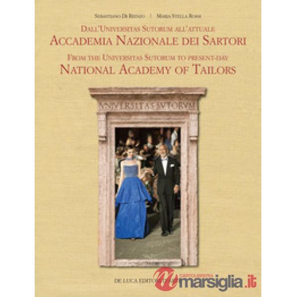 Dall'Universitas Sutorum all'Accademia Nazionale Sartori. Ediz. illustrata