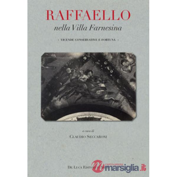 Raffaello nella villa Farnesina. Vicende conservative e fortuna