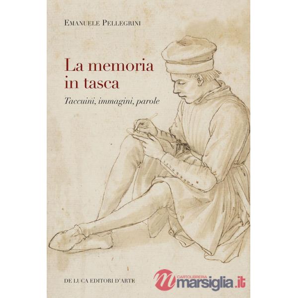 Memoria in tasca. Taccuini, immagini, parole (La)