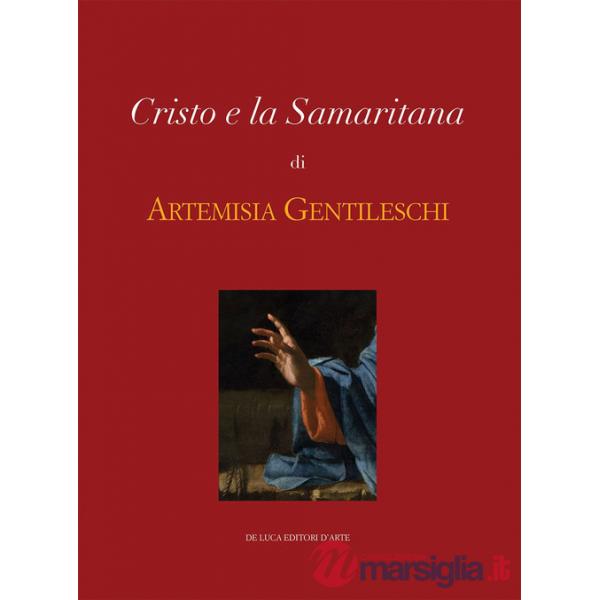 Cristo e la Samaritana di Artemisia Gentileschi. Ediz. a colori