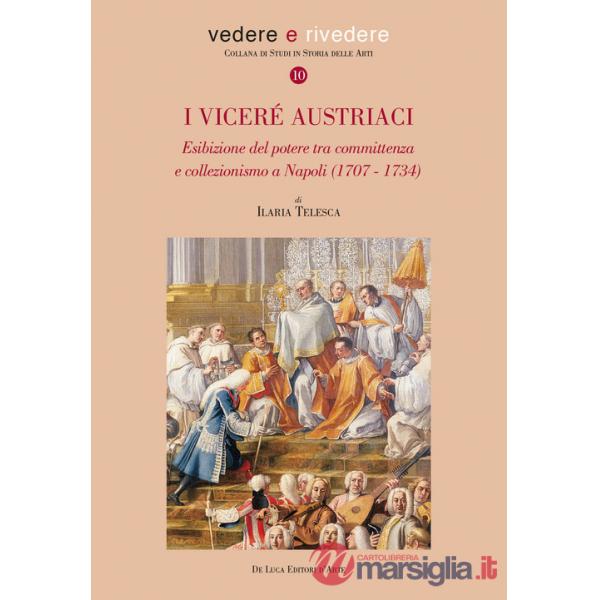 Viceré austriaci. Esibizione del potere tra committenza e collezionismo a Napoli (1707-1734) (I)