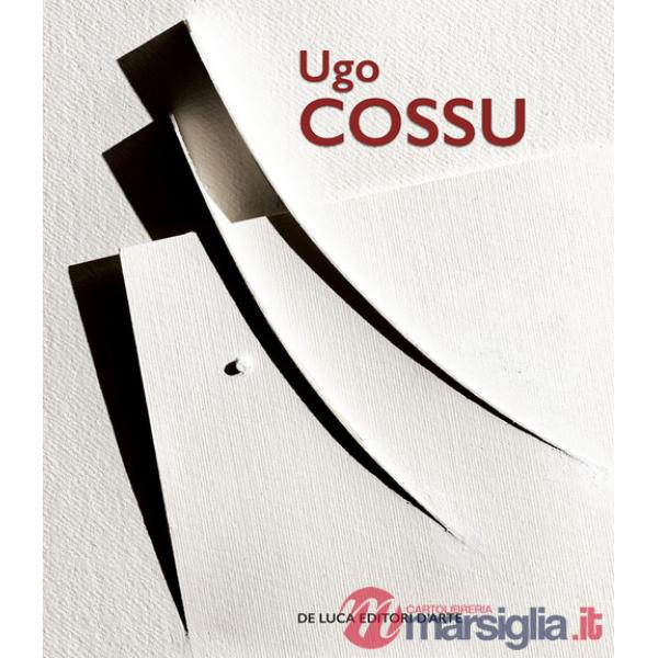 Ugo Cossu. Le forme del pensiero etico. Opere dal 2010 al 2023. Ediz. a colori