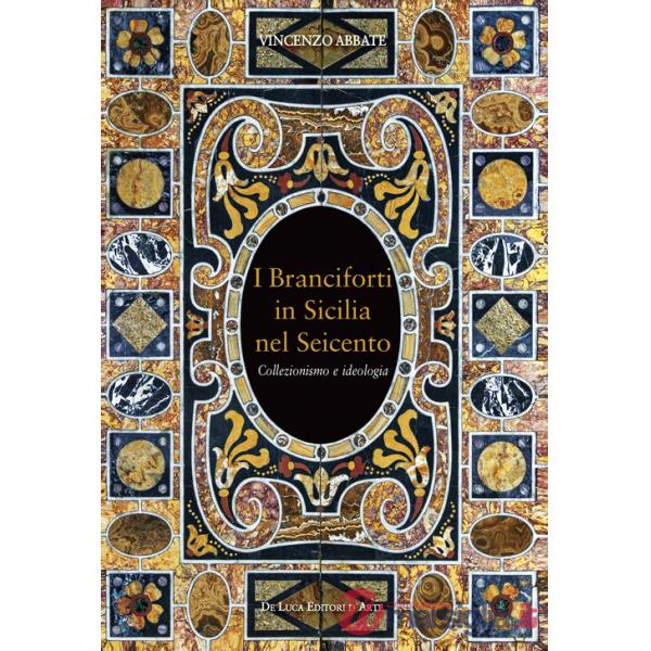 Branciforti in Sicilia nel Seicento. Collezionismo e ideologia (I)