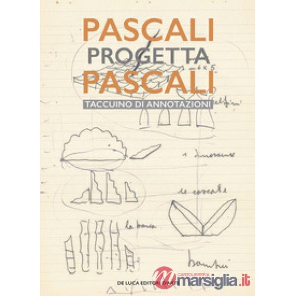 Pascali progetta Pascali. Il taccuino di annotazioni