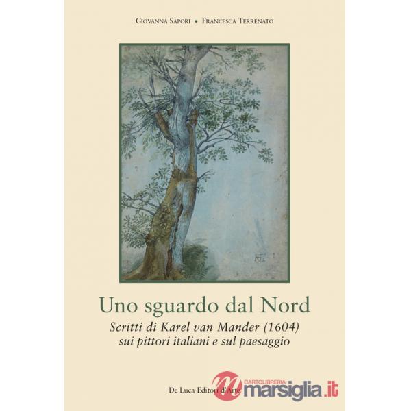 Sguardo dal Nord. Scritti di Karel van Mander (1604) ) sui pittori italiani e sul paesaggio (Uno)