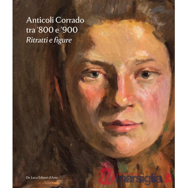 Anticoli Corrado tra '800 e '900. Ritratti e figure