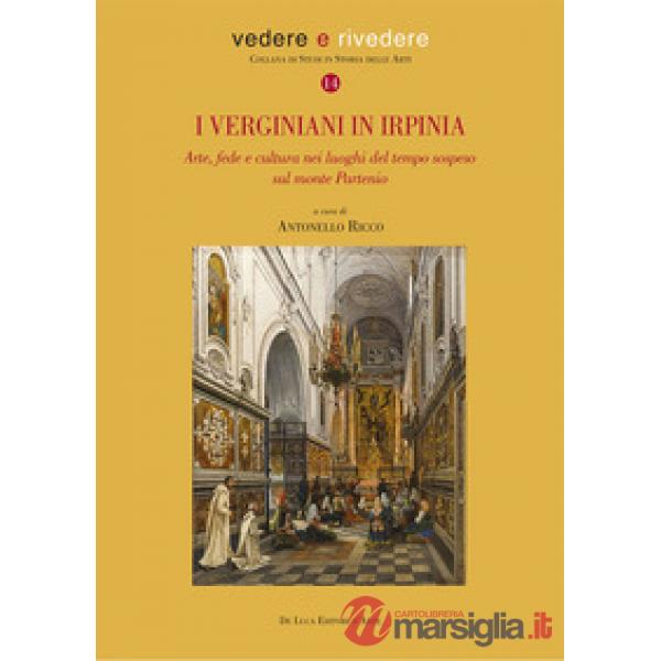Verginiani in Irpinia. Arte, fede e cultura nei luoghi del tempo sospeso sul monte Partenio (I)
