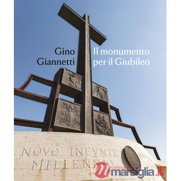 Gino Giannetti. Il monumento per il Giubileo
