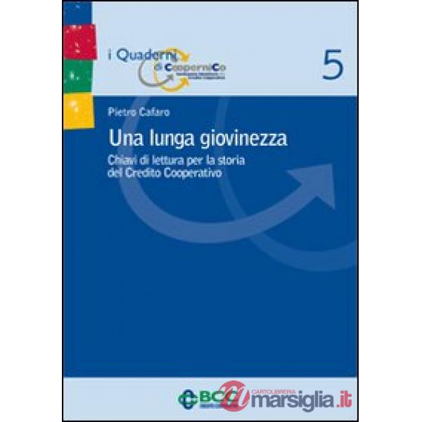 Lunga giovinezza. Chiavi di lettura per la storia del Credito Cooperativo (Una)