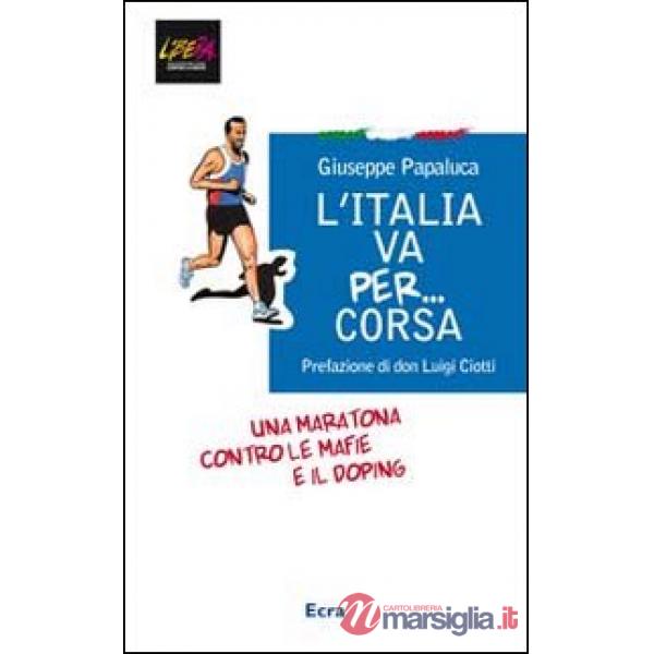 Italia va per... corsa. Una maratona contro le mafie e il doping (L')