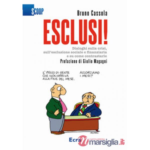 Esclusi! Dialoghi sulla crisi, sull'esclusione sociale e finanziaria e su come c