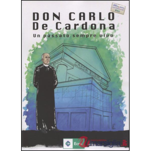 Don Carlo De Cardona. Un passato sempre vivo