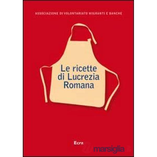 Ricette di Lucrezia Romana (Le)
