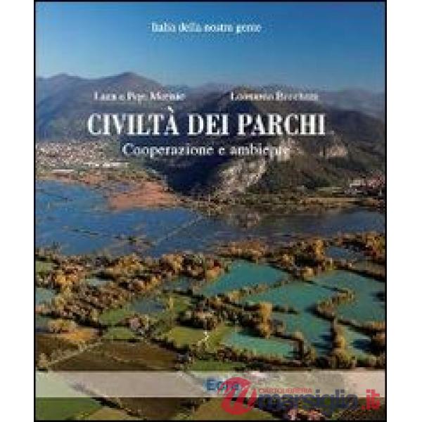 Civiltà dei parchi. Cooperazione e ambiente. Ediz. illustrata