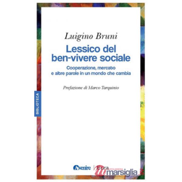Lessico del ben-vivere sociale. Cooperazione, mercato e altre parole in un mondo