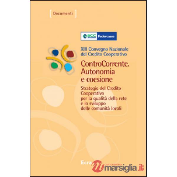 ControCorrente. Autonomia e coesione. Strategie del Credito Cooperativo per la q