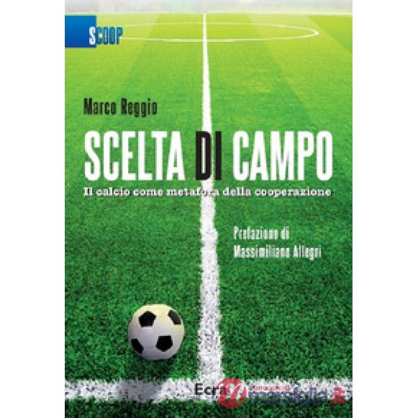 Scelta di campo. Il calcio come metafora della cooperazione