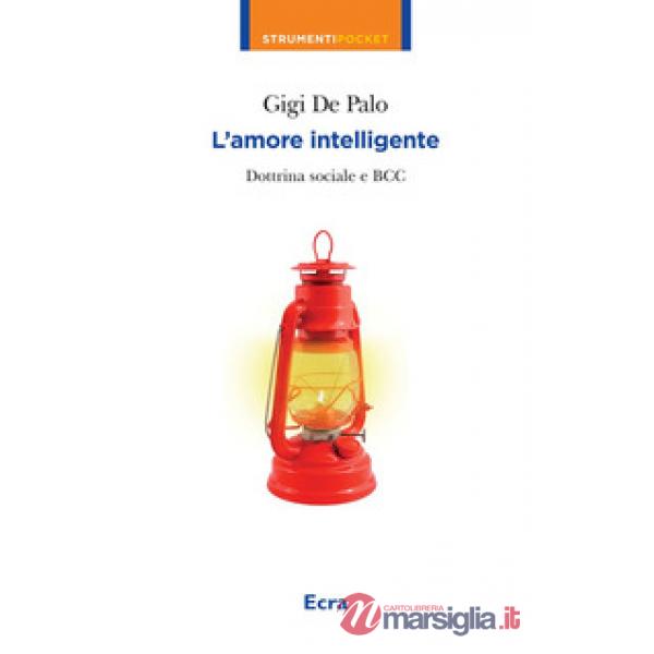 Amore intelligente. Dottrina sociale e BCC (L')