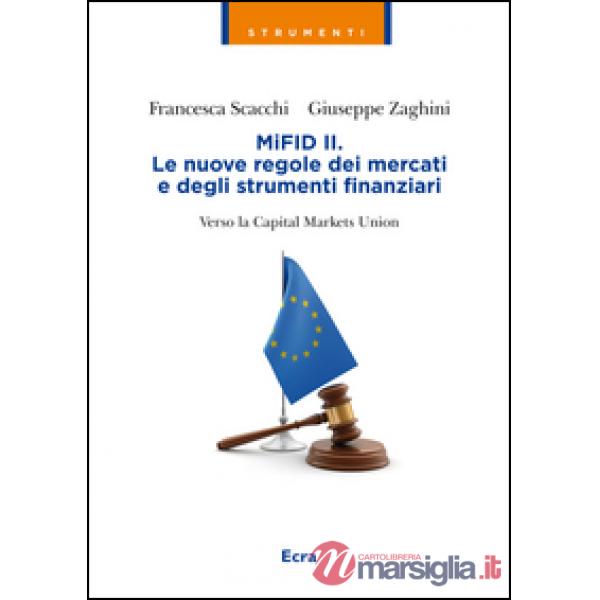 MIFID II. Le nuove regole dei mercati e degli strumenti finanziari. Verso la cap