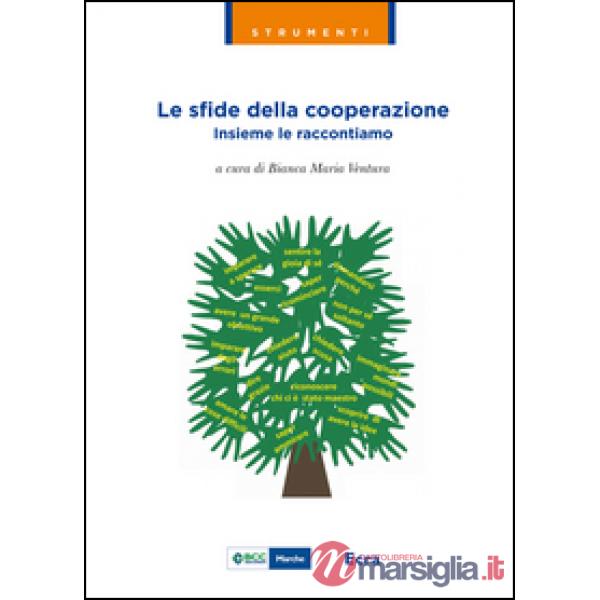 Sfide della cooperazione. Insieme le raccontiamo (Le)