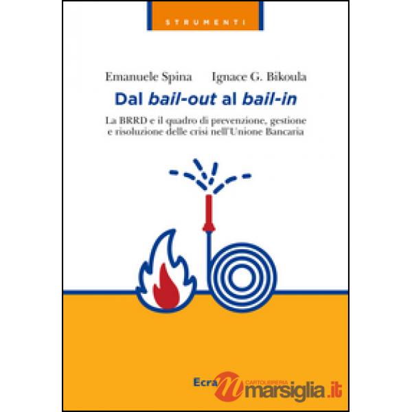 Dal bail-out al bail-in. La BRRD e il quadro di prevenzione, gestione e risoluzi