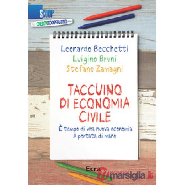 Taccuino di economia civile. È tempo di una nuova economia. A portata di mano