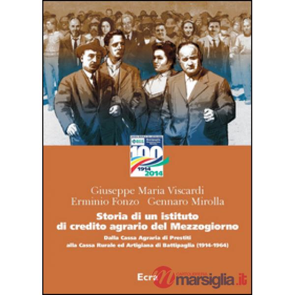 Storia di un istituto di credito agrario del Mezzogiorno. Dalla Cassa Agraria di