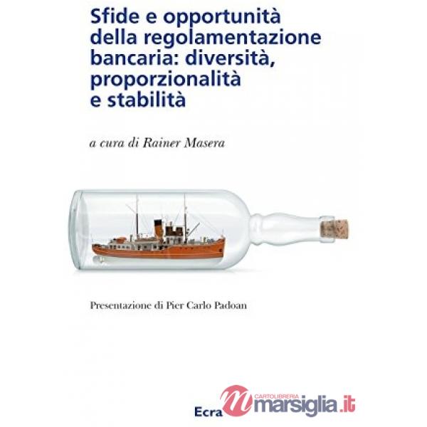 Sfide e opportunità della regolamentazione bancaria: diversità, proporzionalità 