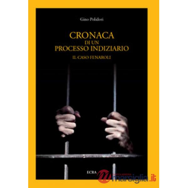 Cronaca di un processo giudiziario. Il caso Fenaroli