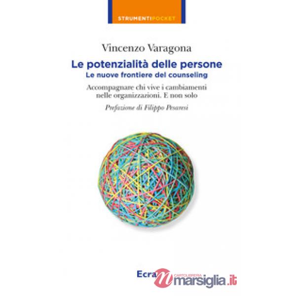 Potenzialità delle persone. Le nuove frontiere del counseling. Accompagnare chi 