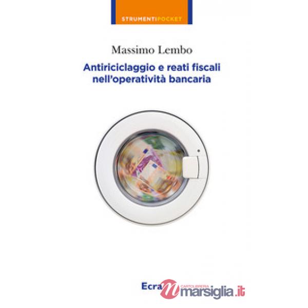 Antiriciclaggio e reati fiscali nella operatività bancaria