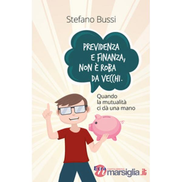 Previdenza e finanza non è roba da vecchi. Quando la mutualità ci dà una mano