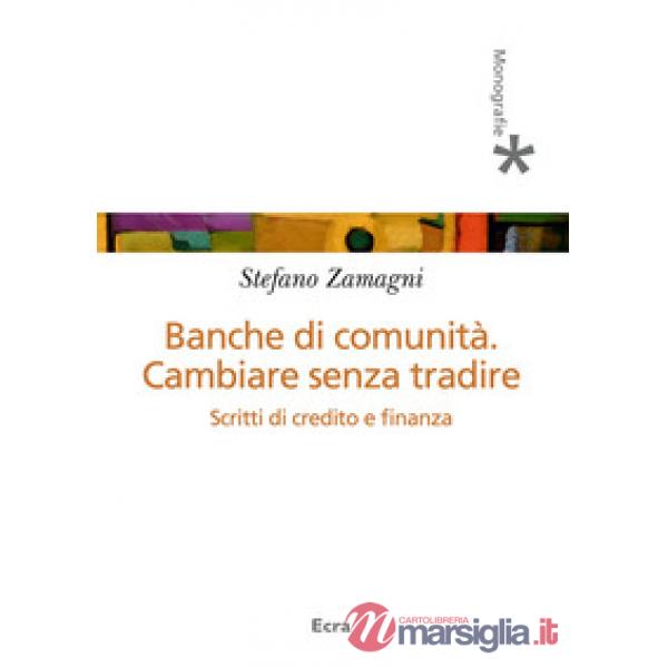 Banche di comunità. Cambiare senza tradire