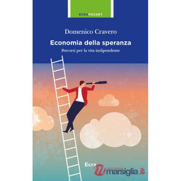 Economia della speranza. Percorsi per la vita indipendente (L')