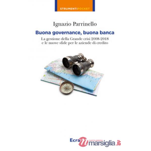 Buona governance, buona banca. La gestione della crisi e le nuove sfide